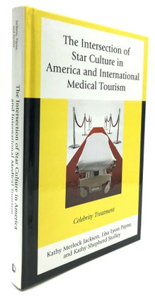 Item #H22684 The Intersection of Star Culture in America and International Medical Tourism:...