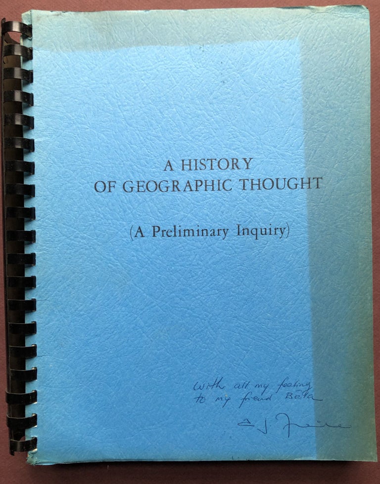 Item #H22693 A History of Geographic Thought (A Preliminary Inquiry) - inscribed copy. Alfonso J. Freile, ed.