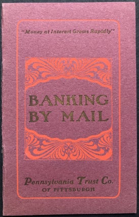 Item #H22730 Small booklet: Banking by Mail, ca. 1900. Pennsylvania Trust Co. of Pittsburgh