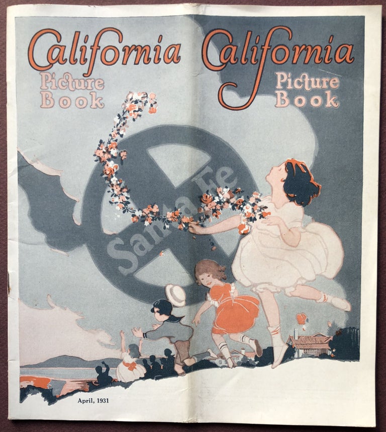 Item #H22767 California Picture Book, April 1931: promotional booklet from the Santa Fe Line of The Atchison, Topeka and Santa Fe Railway Co. Topeka The Atchison, Santa Fe Railway Co.