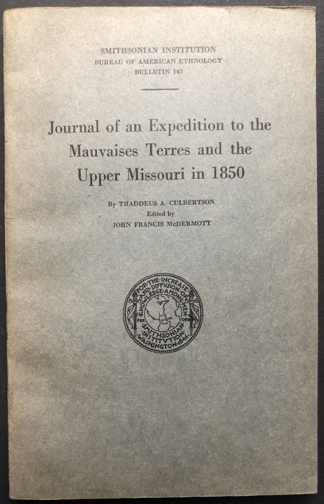 Item #H22801 Journal of an Expedition to the Mauvaises Terres and the Upper Missouri in 1850. Thaddeus A. Culberton, John Francis McDermott.
