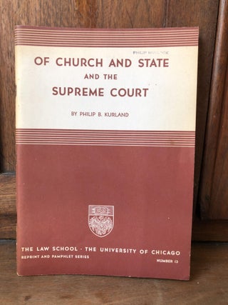 Item #H22877 Of Church and State and the Supreme Court. Philip B. Kurland