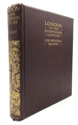 Item #H22887 London in the Eighteenth Century. Sir Walter Besant