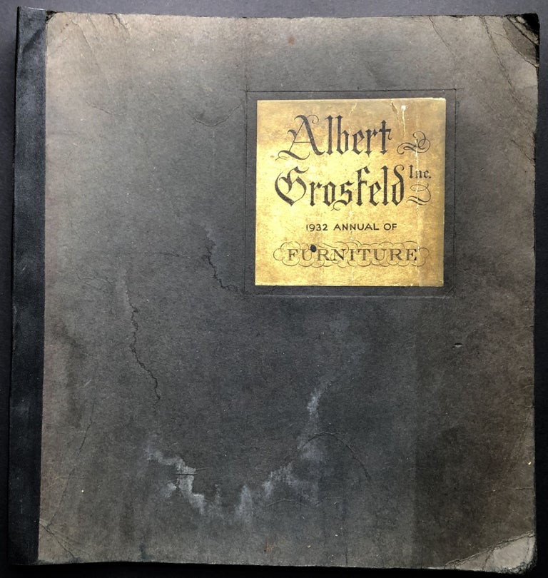 Item #H23045 Albert Grosfeld Inc. Presents Its 1932 Assemblage of Fine Imported Furniture. Albert Grosfeld.