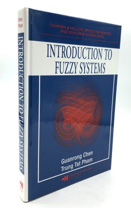 Item #H23168 Introduction to Fuzzy Systems. Guanrong Chen, Trung Tat Pham