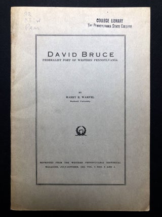 Item #H23298 David Bruce, Federalist Poet of Western Pennsylvania. Harry R. Warfel