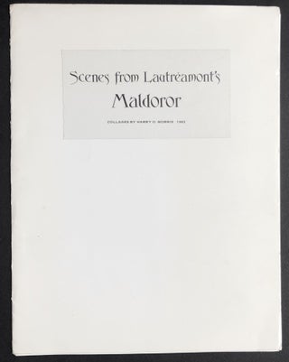 Item #H23331 Scenes from Lautreamont's Maldoror (small portfolio of ten collages). Harry O. Morris