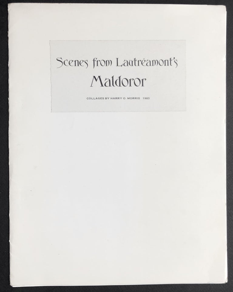 Item #H23331 Scenes from Lautreamont's Maldoror (small portfolio of ten collages). Harry O. Morris.