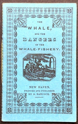 Item #H23350 The Whale, and the Dangers of the Whale-Fishery