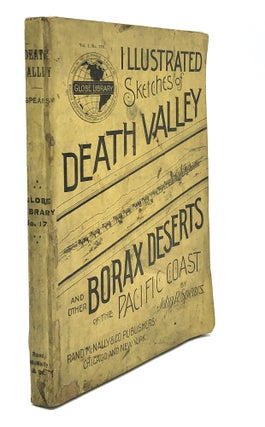 Item #H23522 Illustrated Sketches of Death Valley and Other Borax Deserts of the Pacific Coast....