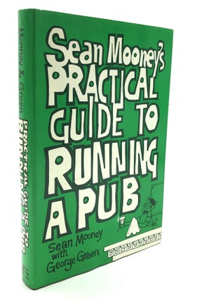 Item #H23608 Sean Mooney's Practical Guide to Running a Pub. Sean Mooney, George Green