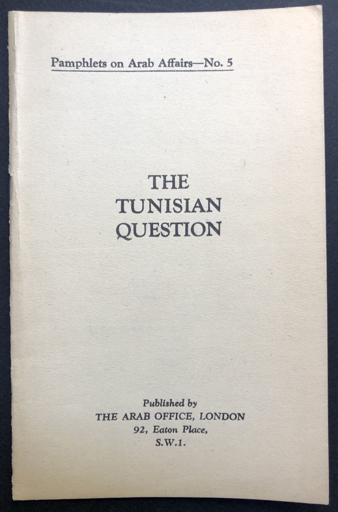 Item #H23643 The Tunisian Question (Pamphlets on Arab Affairs--No. 5)
