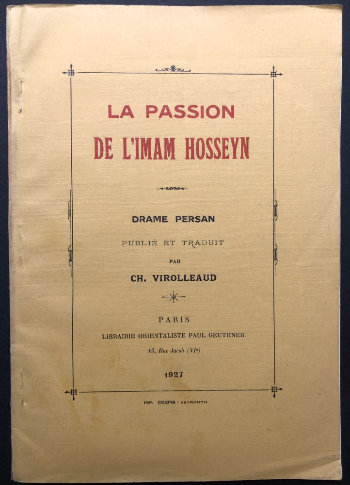 Item #H23709 La Passion de l'Imam Hosseyn, Drame Persan [text in Arabic and French]; Shahadad Hadarat Imam Husain. Ch Virolleaud.