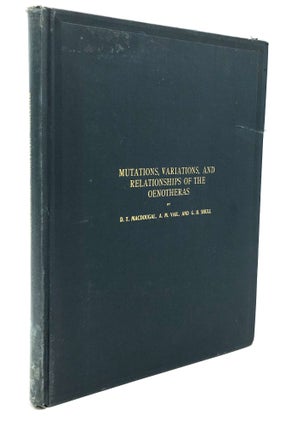 Item #H24008 Mutations, Variations and Relationships of the Oenotheras. D. T. MacDougal, A. M....