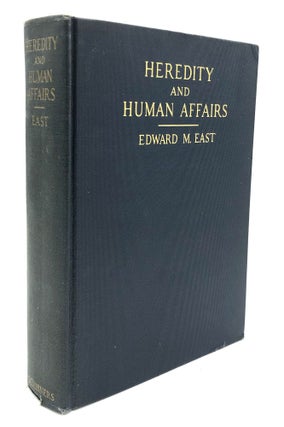 Item #h24079 Heredity and Human Affairs. Edward M. East