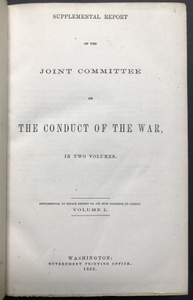 Supplemental Report of the Joint Committee on the Conduct of the War, Two Volumes
