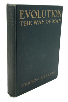 Item #h24167 Evoution (The Way of Man), inscribed by author. Vernon Kellogg