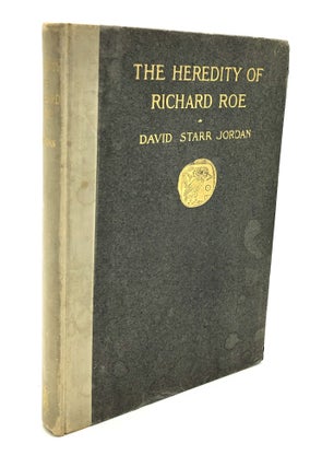 Item #h24171 The Heredity of Richard Roe: a Discussion of the Principles of Eugenics. David Starr...