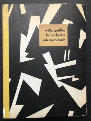 Item #h24223 Holzschnitte -- ein Werkbuch. Wilhelm Geissler, heraus Kurt Kauenhoven