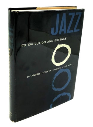 Item #h24263 Jazz, its Evolution and Essence. André Hodeir, trans. by David Noakes