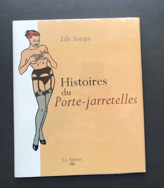Item #H24350 Histoires Du Porte-Jarretelles. Lili Sztajn