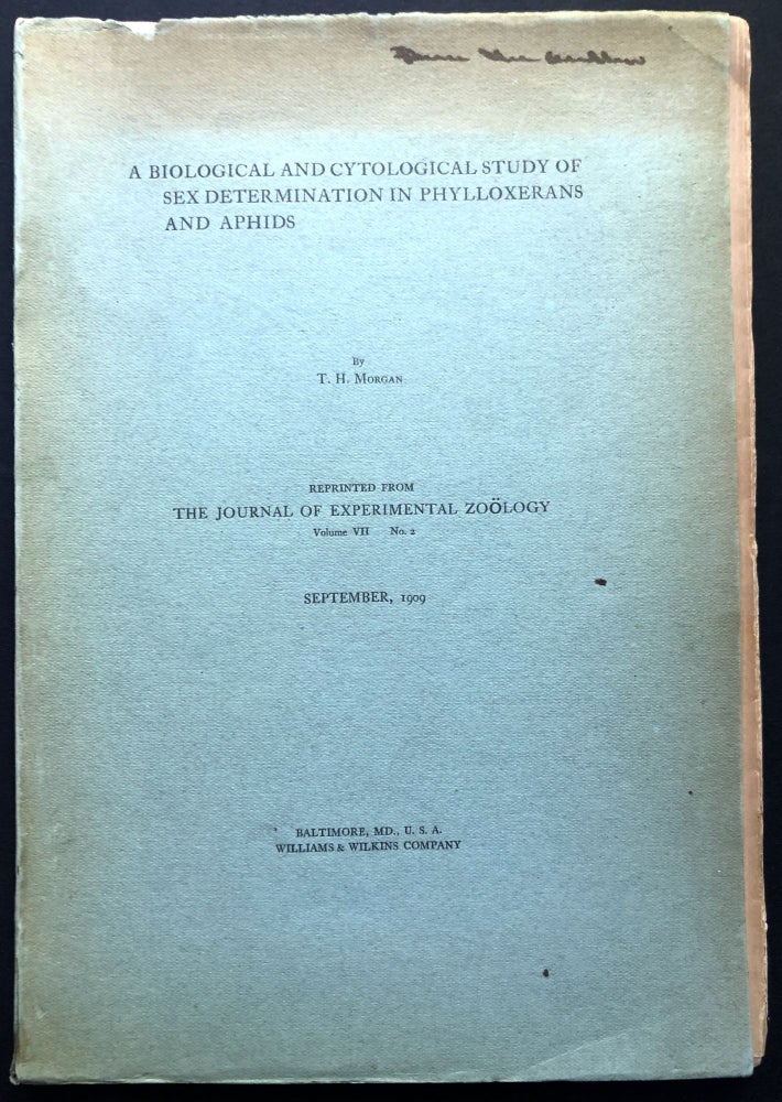 Item #H24361 A Biological and Cytological Study of Sex Determination in Phylloxerans and Aphids - "from the author" Thomas Hunt Morgan.