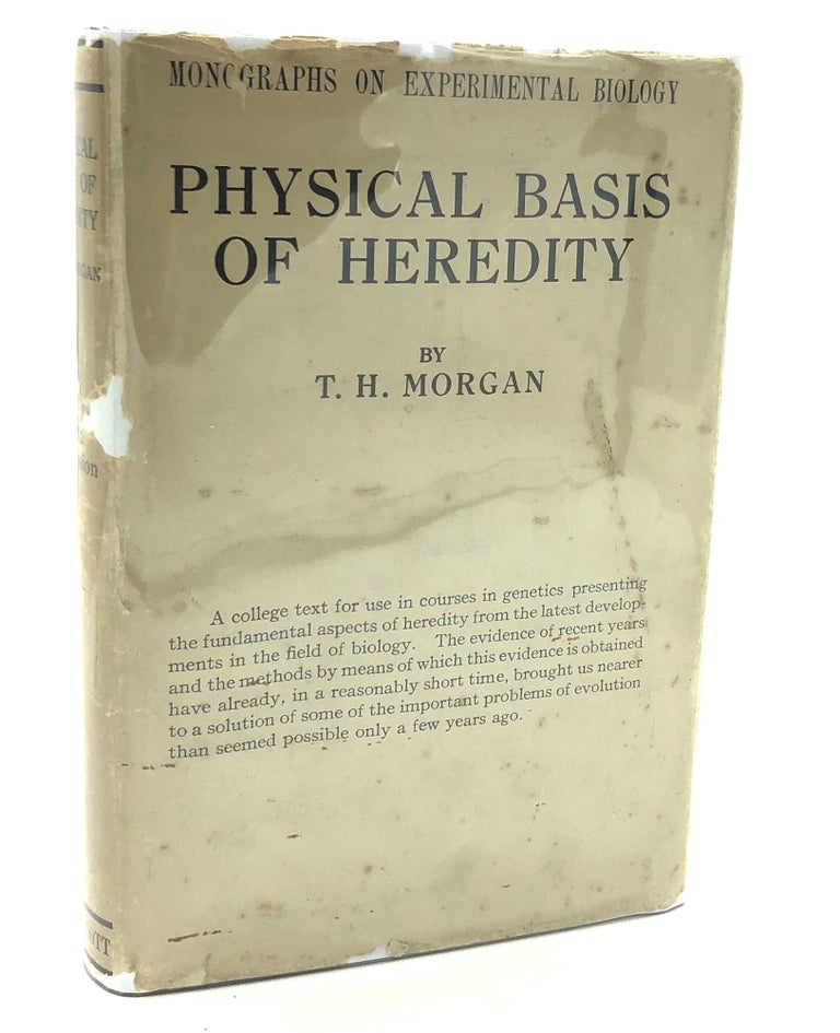 Item #H24374 The Physical Basis of Heredity. Thomas Hunt Morgan.