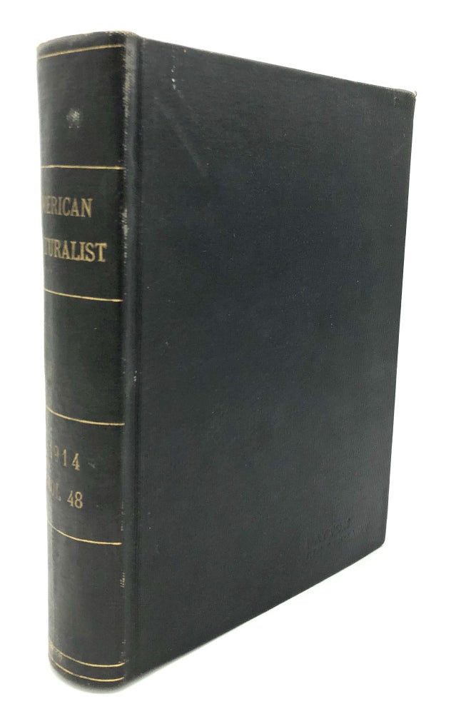 Item #H24416 The American Naturalist, Vol. XLVIII (48), 1914, bound volume. W. E. Castle, A. H. Sturtevant, Hermann Muller, Thomas H. Morgan, R. A. Emerson, E. M. East.