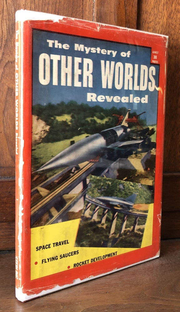 Item #H24431 The Mystery of Other Worlds Revealed: Space Travel, Flying Saucers, Rocket Development. Larry Eisinger, Frank Tinsley, Donald E. Keyhoe, ed. Willy Ley.
