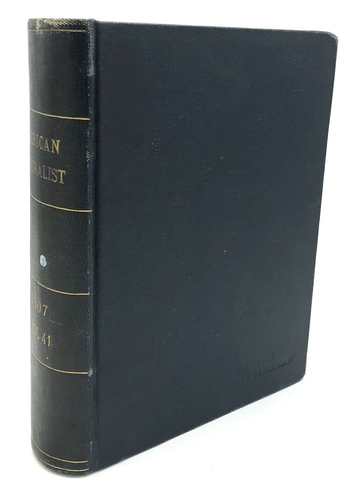 Item #H24442 The American Naturalist, Vol. XLI (41), 1907, bound volume. R. W. Shufeldt.