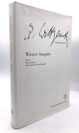 Item #H24540 Wiener Ausgabe: Band 3: Bemerkungen. Philosophische Bemerkungen. Michael Nedo, ed....