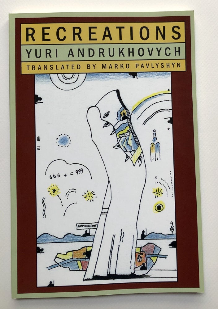 Item #H24655 Recreations, translated by Marko Pavlyshyn, inscribed by author. Yuri Andrukhovych.