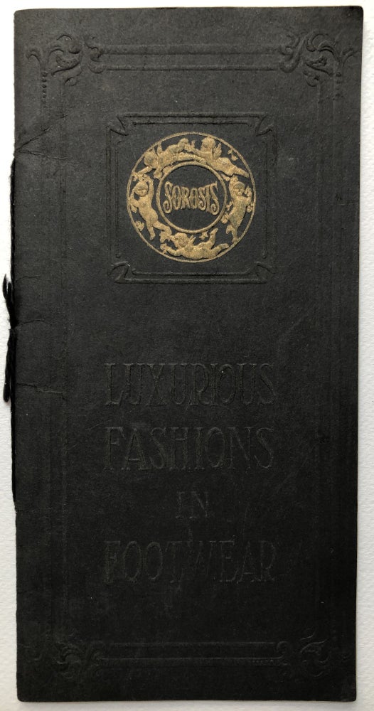Item #H24745 1916 catalog of boots and shoes: Luxurious Fashions in Footwear, The World's Fashionable Shoe for Men, Women, Boys and Girls. Sorosis Co.