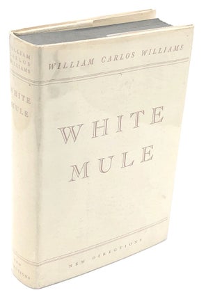 Item #H24781 White Mule -- signed copy. William Carlos Williams