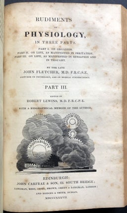 Rudiments of Physiology, in Three Parts (1835): On Organism, On Life as Manifested in Irritation, On Life as Manifested in Sensation and in Thought