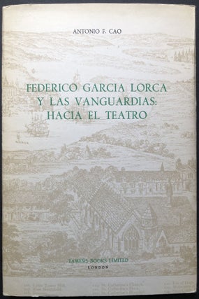 Item #H24877 Federico Garcia Lorca y las Vanguardias: Hacia el Teatro, inscribed copy. Antonio F....