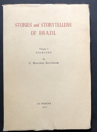 Item #H24902 Stories and Storytellers of Brazil. Volume 1: Folklore - inscribed by Batchelor. C....