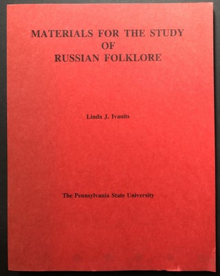 Item #H24943 Materials for the Study of Russian Folklore - with note from author. Linda J. Ivanits