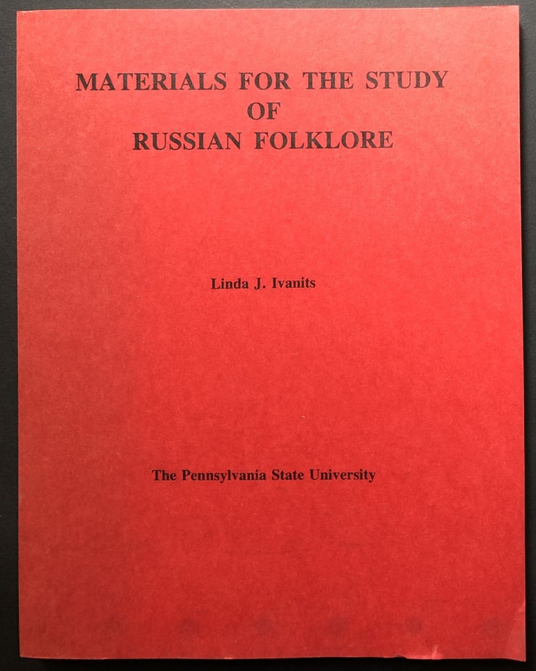 Item #H24943 Materials for the Study of Russian Folklore - with note from author. Linda J. Ivanits.