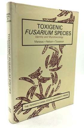 Item #H24957 Toxigenic Fusarium Species: Identification and Mycotoxicology -- signed by Tousson....