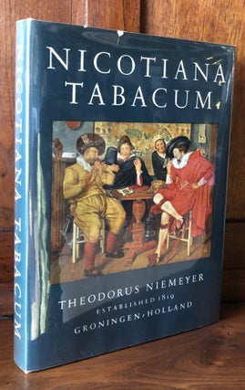 Item #H24975 Nicotiana Tabacum. The History of Tobacco and Tobacco Smoking in the Netherlands;...