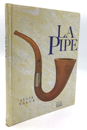 Item #H25057 La Pipe. Julie Valck, Philippe Gillet