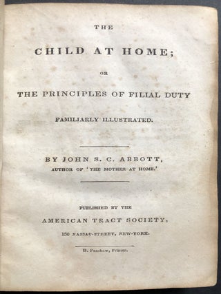 The Child at Home; or the Principles of Filial Duty Familiary Illustrated
