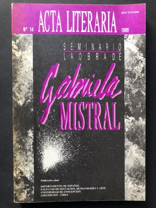 Item #H25182 Acta Literaria No. 14, 1989: Seminario la Obra de Gabriela Mistral. Mauricio Ostria...
