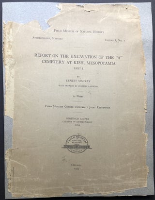 Item #H25214 Report on the Excavation of the 'A' Cemetery at Kish, Mesopotamia. Part I. Ernest...