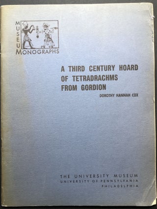 Item #H25215 A Third Century Hoard of Tetradrachms from Gordion. Dorothy Hannah Cox