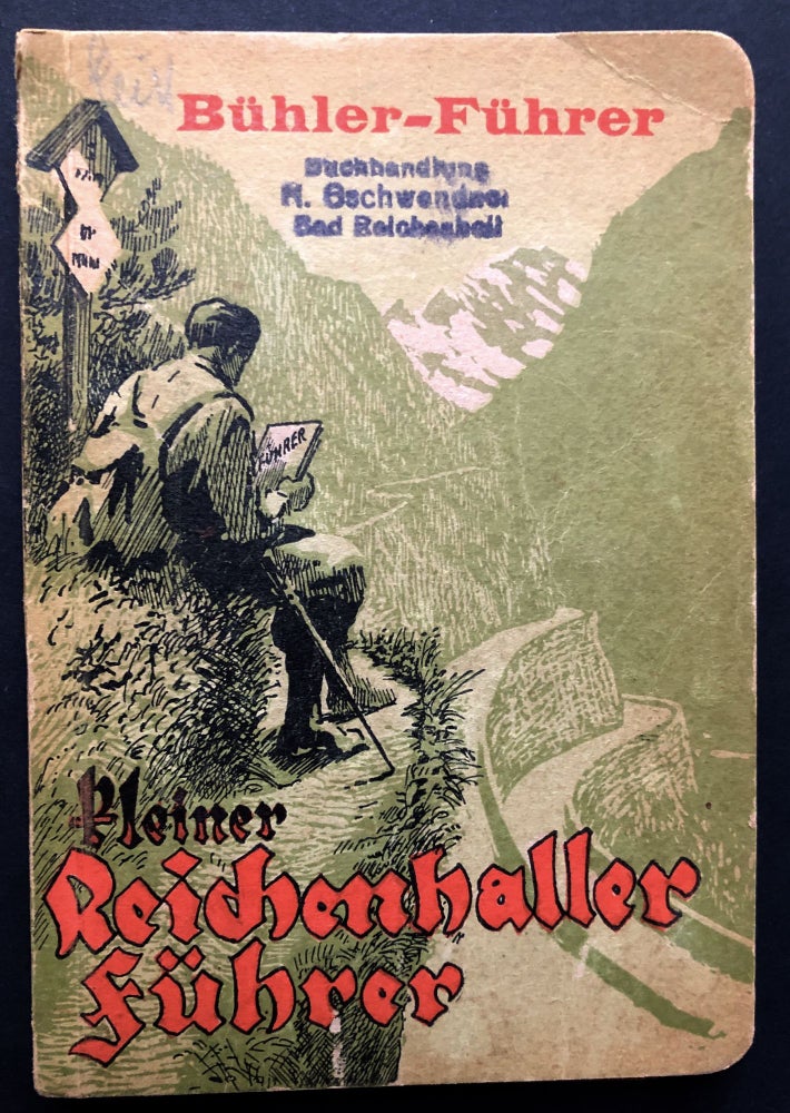 Item #H25249 Kleiner Reichenhaller Führer, mit der Bühlerschen Wegmarkierungs-Karte. Adolph Bühler, Fritz Wiedemann.