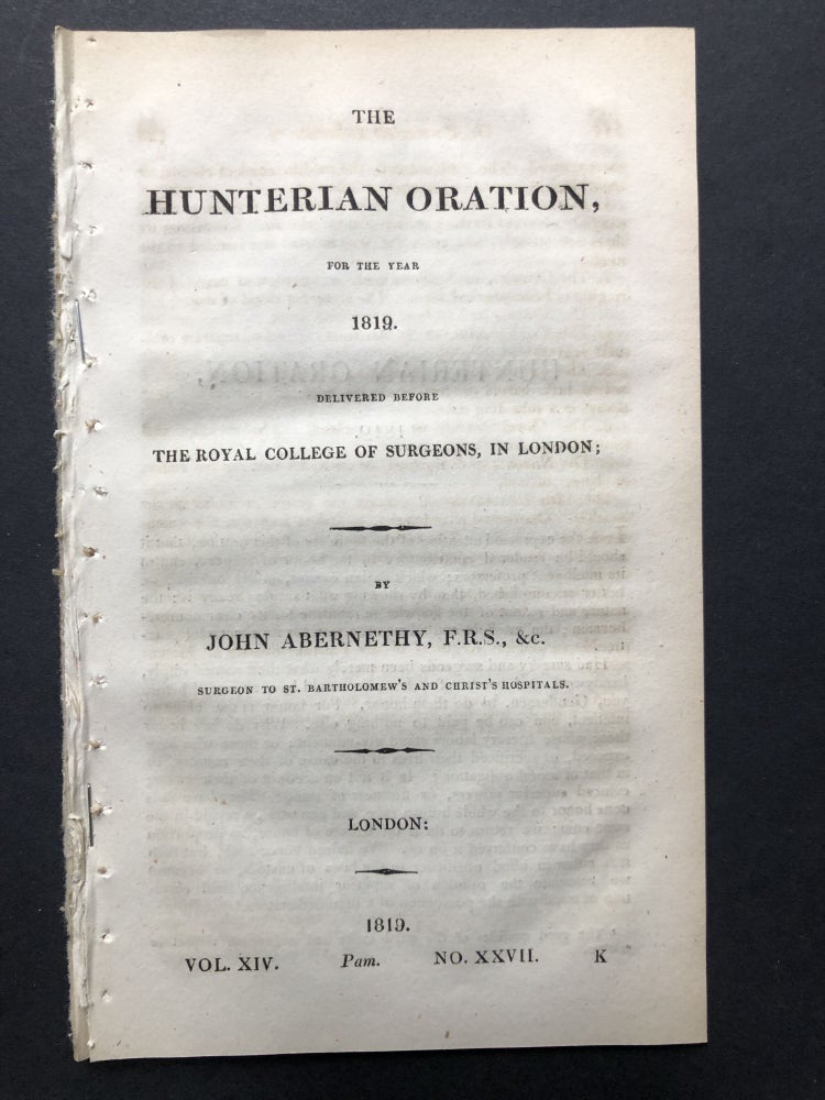 Item #H25321 The Hunterian Oration for the Year 1819, delivered before The Royal College of Surgeons, in London. John Abernethy.