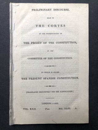 Item #H25335 Preliminary discourse read in the Cortes at the presentation of the projet of the...