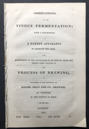 Item #H25336 Observations on the vinous fermentation; with a description of a patent apparatus to...